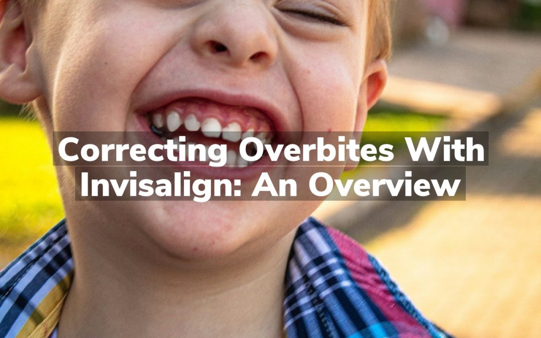 Correcting Overbites with Invisalign: An Overview