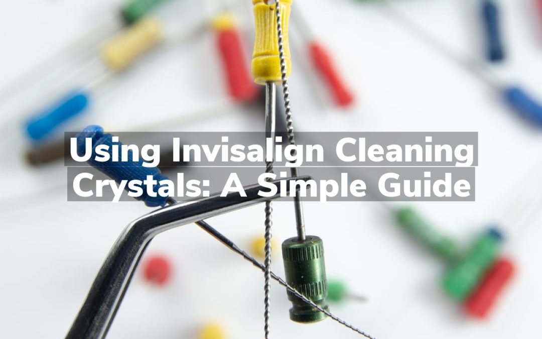 Using Invisalign Cleaning Crystals: A Simple Guide